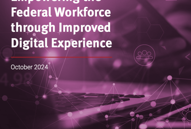 Empowering the Federal Workforce through Improved Digital Experience